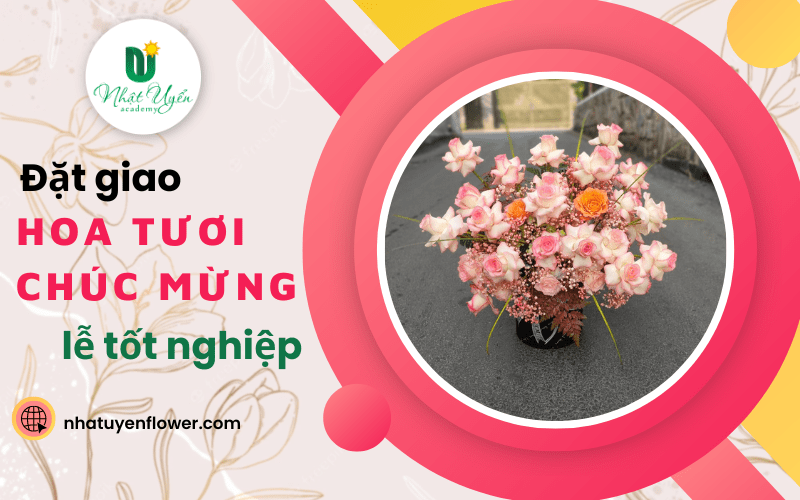 hoa chúc mừng tốt nghiệp